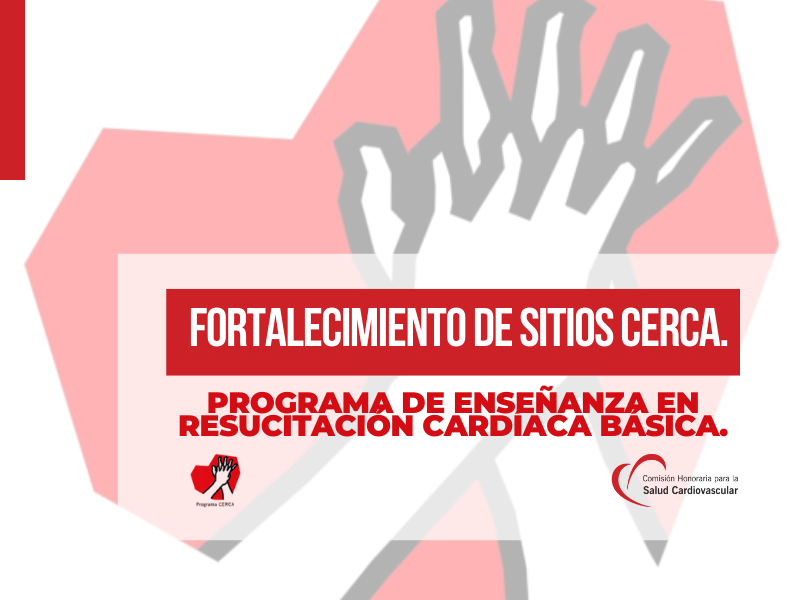 Fortalecimiento de Sitios CERCA.  Programa de Enseñanza en Resucitación Cardíaca Básica.