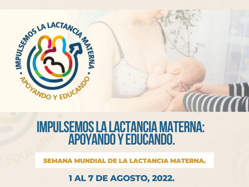 Semana Mundial de la Lactancia Materna 2022 (SMLM 2022). Impulsemos la lactancia materna apoyando y educando.