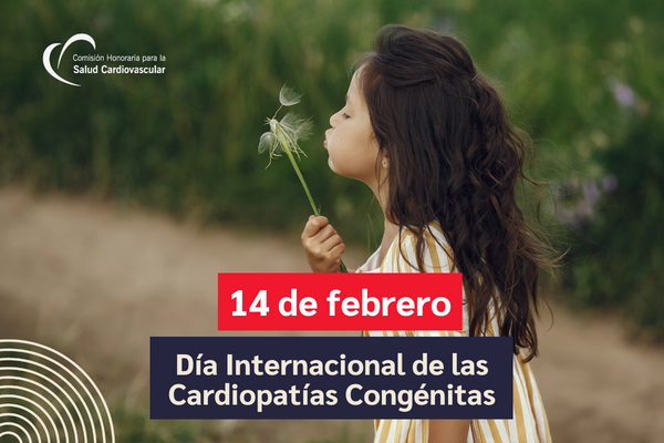 Día Internacional de las Cardiopatías Congénitas, 14 febrero de 2023.