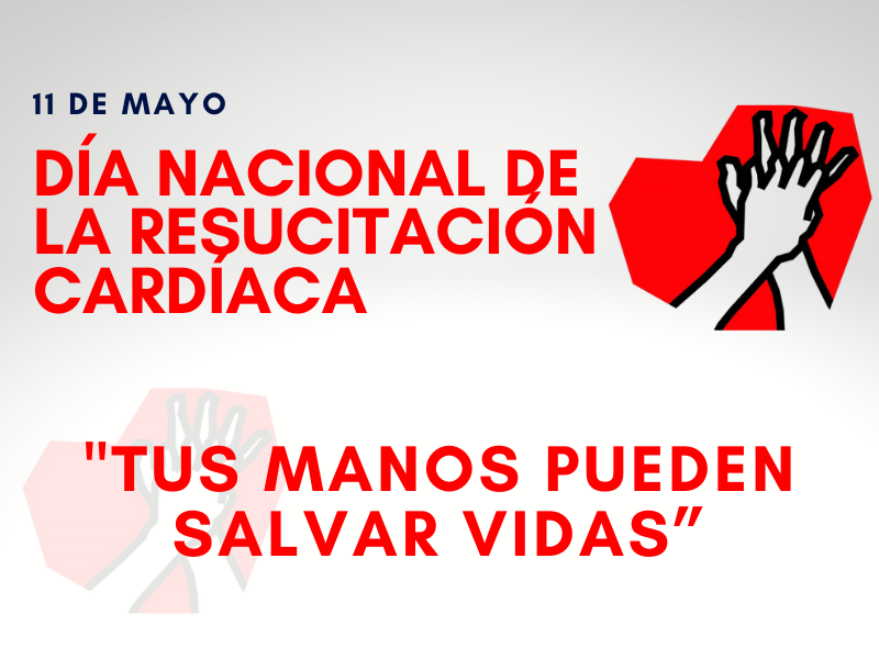 Día Nacional de la Resucitación Cardíaca, 11 de mayo de 2022.